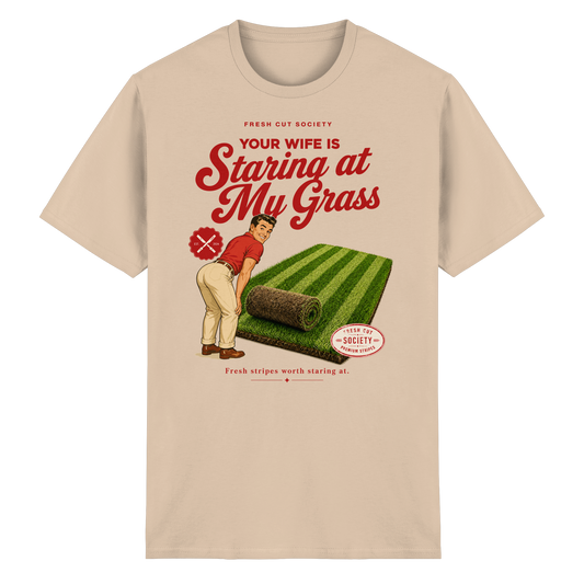 Your Wife is Staring at my Grass - Heavy Cotton T-Shirt
