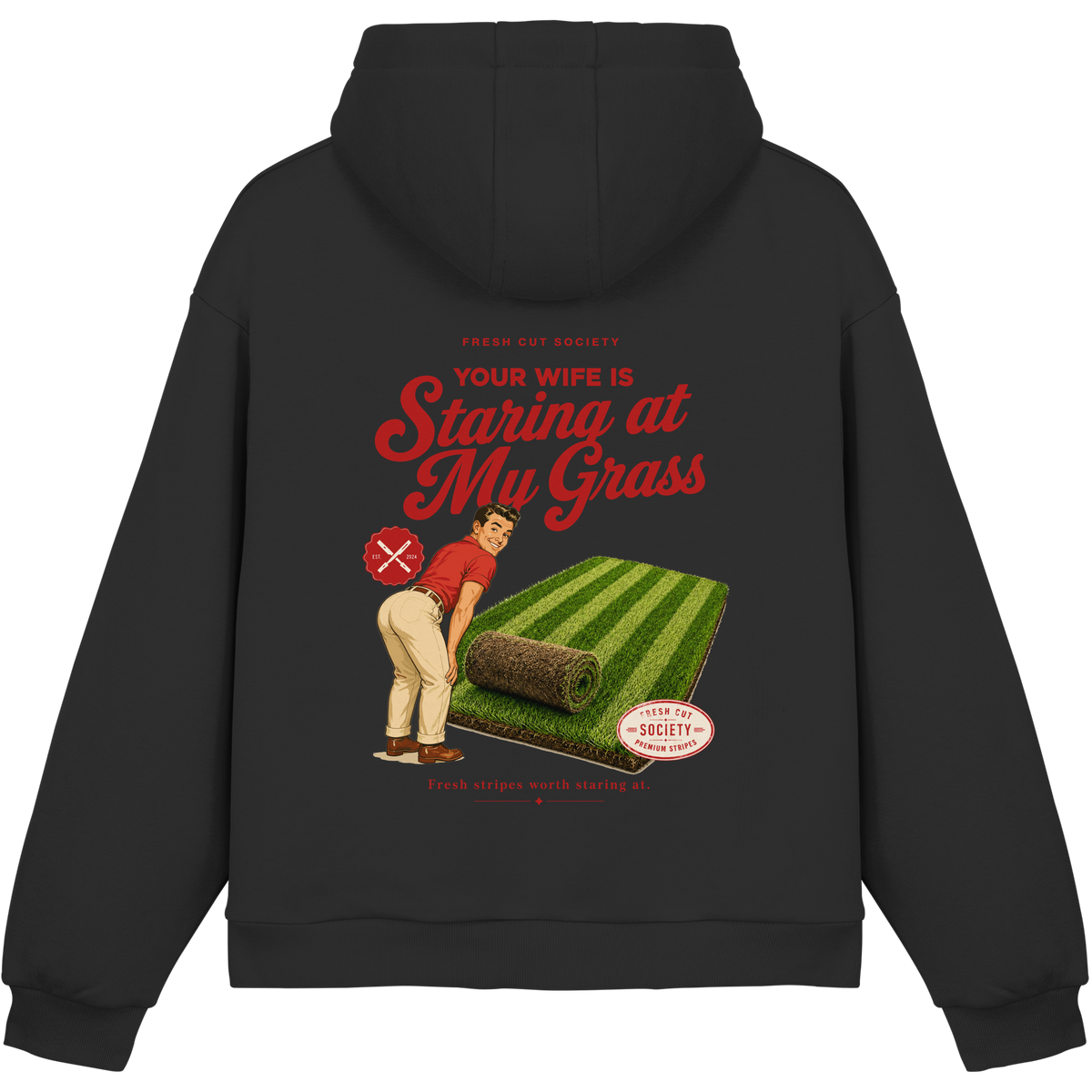Your Wife is Staring at my Grass - Fluffy Boxcut Hoodie
