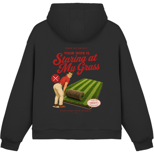 Your Wife is Staring at my Grass - Fluffy Boxcut Hoodie