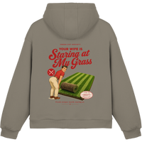 Your Wife is Staring at my Grass - Fluffy Boxcut Hoodie