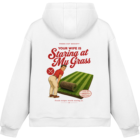 Your Wife is Staring at my Grass - Fluffy Boxcut Hoodie