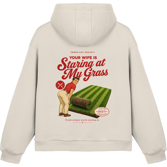 Your Wife is Staring at my Grass - Fluffy Boxcut Hoodie