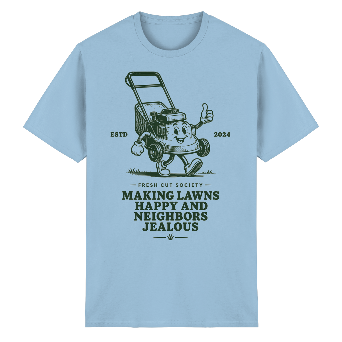 Making Lawns Happy and Neighbors Jealous - Heavy Cotton T-Shirt