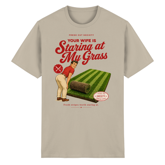 Your Wife is Staring at my Grass - Heavy Cotton T-Shirt