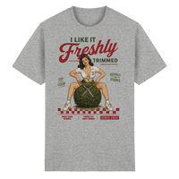 I Like It Freshly Trimmed - Heavy Cotton T-Shirt