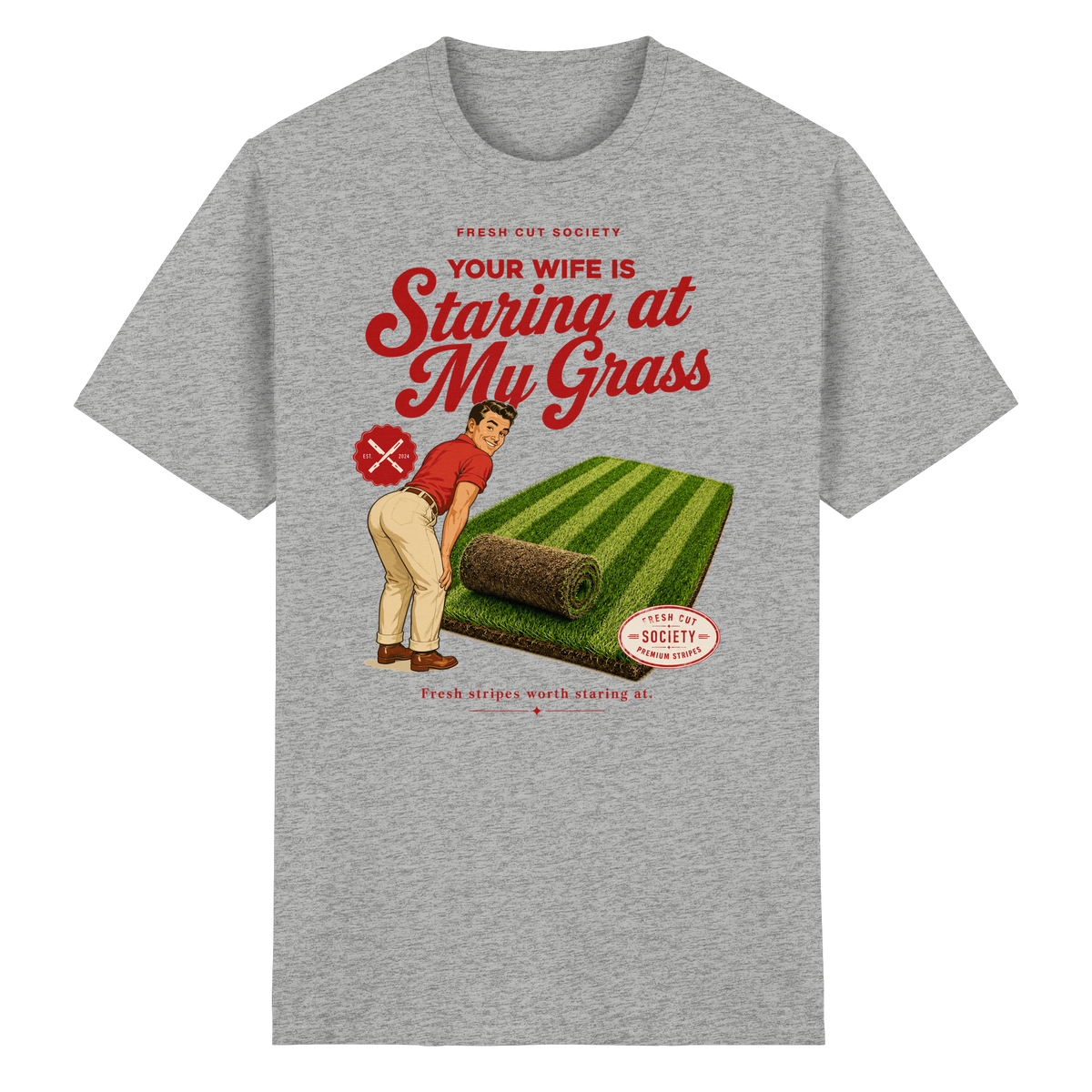 Your Wife is Staring at my Grass - Heavy Cotton T-Shirt