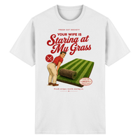 Your Wife is Staring at my Grass - Heavy Cotton T-Shirt