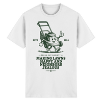 Making Lawns Happy and Neighbors Jealous - Heavy Cotton T-Shirt