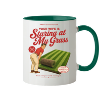 Your Wife is Staring at my Grass - Tasse zweifarbig