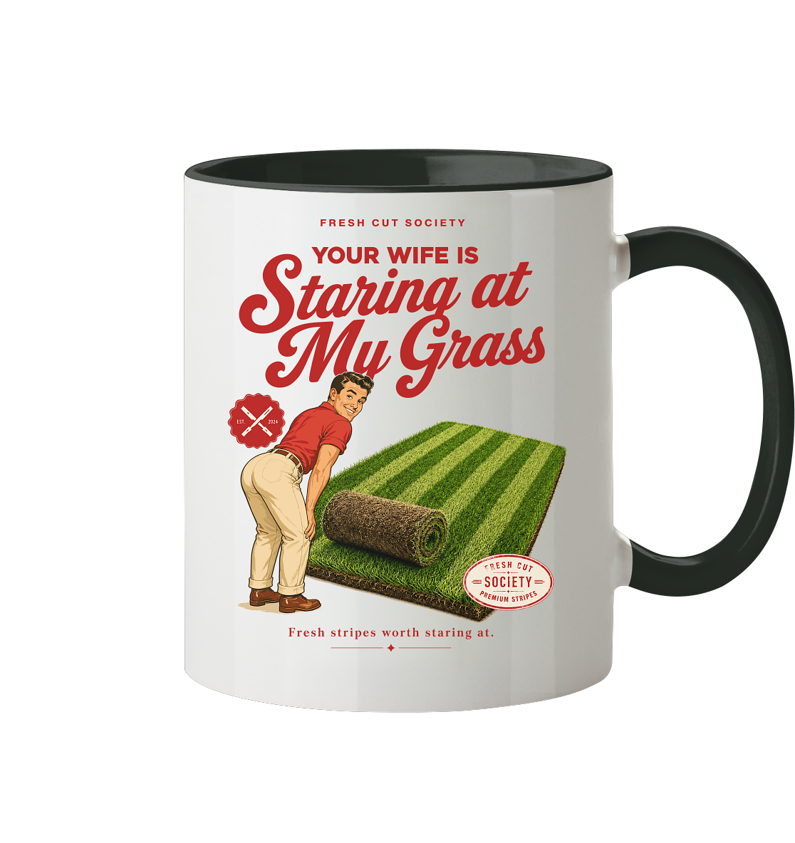 Your Wife is Staring at my Grass - Tasse zweifarbig